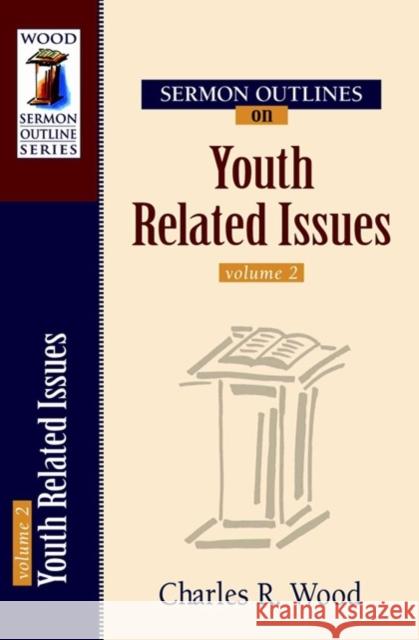 Sermon Outlines on Youth Related Issues Charles R. Wood 9780825441769 Kregel Academic & Professional - książka