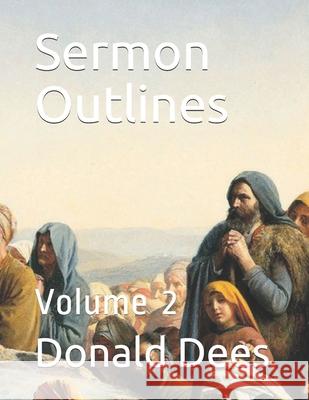 Sermon Outlines: Volume 2 Donald Dees 9781520815459 Independently Published - książka