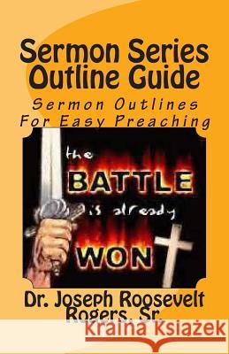 Sermon Series Outline Guide: Sermon Outlines For Easy Preaching Rogers, Sr. Joseph Roosevelt 9781499718102 Createspace - książka