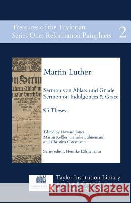 Sermon von Ablass und Gnade: Sermon on Indulgences and Grace; 95 Theses Martin Luther, Emma Huber, Howard Jones, Martin Kessler, Henrike Lahnemann, Christina Ostermann 9780995456426 Taylor Institution Library - książka