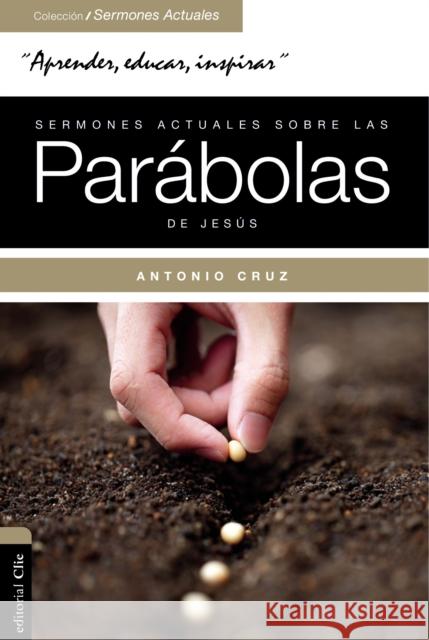 Sermones Actuales Sobre Las Parábolas de Jesús: Parábola Viva Cruz, Antonio 9788482679686 Vida Publishers - książka