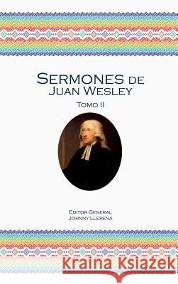 Sermones de Juan Wesley: Tomo II John Wesley 9780938162384 United Methodist General Board of Higher Educ - książka