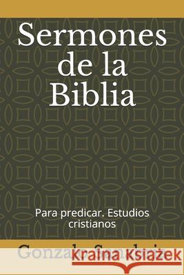 Sermones de la Biblia: para predicar. Estudios cristianos = Gonzalo Sanabria 9781088700341 Independently Published - książka