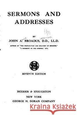 Sermons and Addresses John Albert Broadus 9781533690081 Createspace Independent Publishing Platform - książka