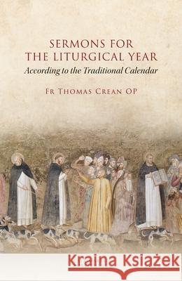 SERMONS for THE LITURGICAL YEAR According to the Traditional Calendar Thomas Crean 9781838478568 Voice of the Family - książka