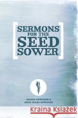 Sermons for the Seed Sower Johnie Edwards John I. Edwards 9781941422106 One Stone - książka