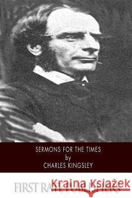 Sermons for the Times Charles Kingsley 9781508635468 Createspace - książka