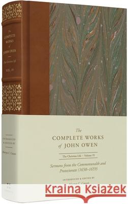 Sermons from the Commonwealth and Protectorate (1650-1659) (Volume 19) John Owen Martyn C. Cowan Lee Gatiss 9781433560484 Crossway - książka