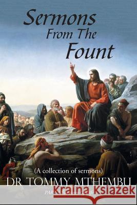 Sermons from the Fount: Part 1 Fountain of Life Mthembu, Tommy 9781483699523 Xlibris Corporation - książka