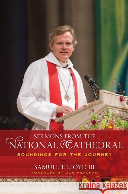 Sermons from the National Cathedral: Soundings for the Journey Lloyd, Samuel T. 9781442222847 Rowman & Littlefield Publishers - książka