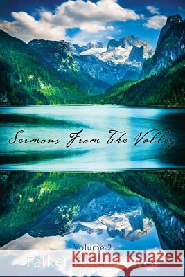 Sermons from the Valley - Vol. 2 Father Peter Bowes 9781329925441 Lulu.com - książka