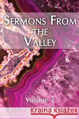 Sermons from the Valley - Vol. 4 Father Peter Bowes 9781387294503 Lulu.com - książka