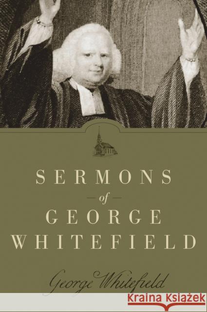 Sermons of George Whitefield George Whitefield 9781619700611 Hendrickson Publishers Inc - książka