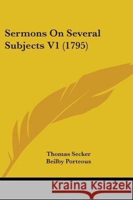 Sermons On Several Subjects V1 (1795) Thomas Secker 9780548887233  - książka