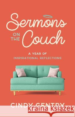 Sermons on the Couch: A Year of Inspirational Reflections Cindy Gentry 9781401972646 Hay House - książka