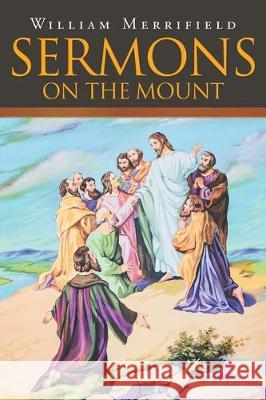 Sermons on the Mount William Merrifield 9781098020828 Christian Faith - książka