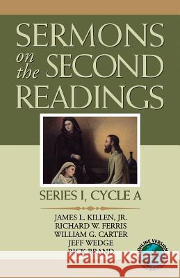 Sermons on the Second Readings: Series I, Cycle A James L., Jr. Killen Richard W. Ferris Jeff Wedge 9780788023248 CSS Publishing Company - książka