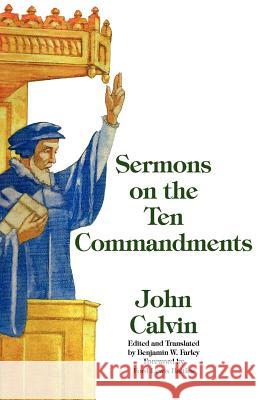 Sermons on the Ten Commandments John Calvin Benjamin W. Farley Ford Lewis Battles 9781599252612 Solid Ground Christian Books - książka