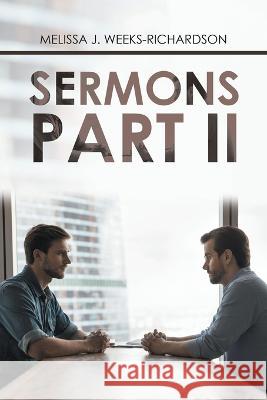 Sermons Part Ii Melissa J Weeks-Richardson 9781669855651 Xlibris Us - książka