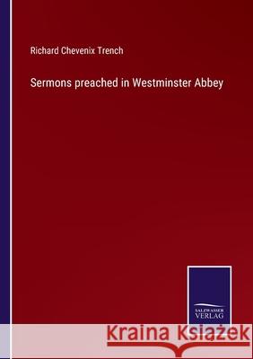 Sermons preached in Westminster Abbey Richard Chevenix Trench 9783752555547 Salzwasser-Verlag - książka