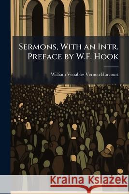 Sermons, with an Intr. Preface by W.F. Hook William Ve Harcourt 9781145145634  - książka