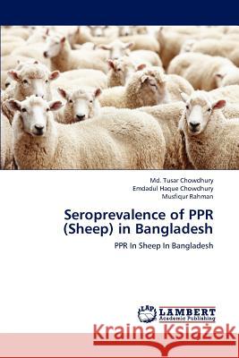 Seroprevalence of PPR (Sheep) in Bangladesh Chowdhury MD Tusar 9783659287541 LAP Lambert Academic Publishing - książka