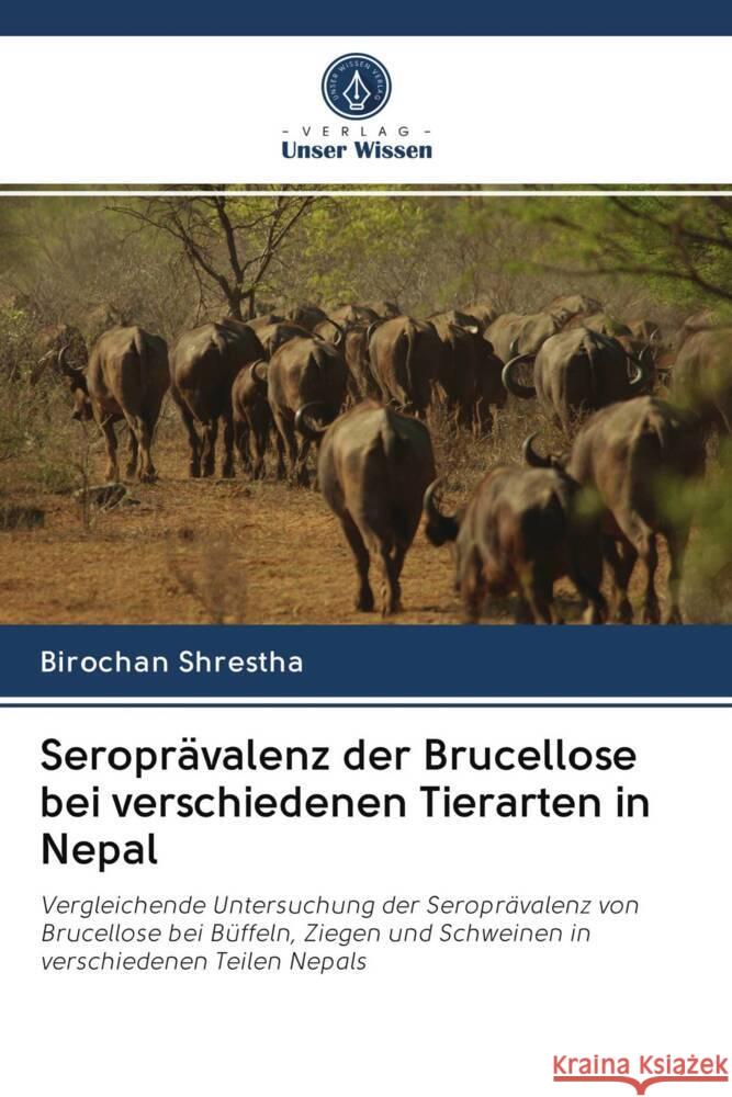 Seroprävalenz der Brucellose bei verschiedenen Tierarten in Nepal Shrestha, Birochan 9786203047509 Verlag Unser Wissen - książka