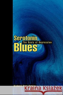 Serotonin Blues: The Roots of Depression Bonine, Richard Pray 9780595282043 iUniverse - książka