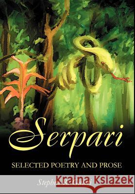 Serpari: Selected Poetry and Prose Galati, Stephen R. 9780595653560 Writers Club Press - książka