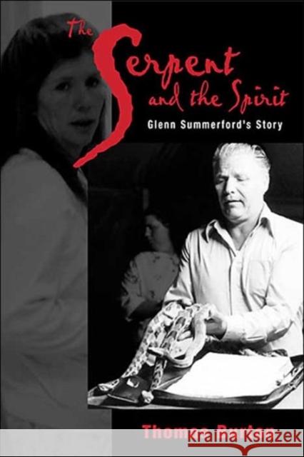 Serpent and the Spirit: Glenn Summerford's Story Burton, Thomas G. 9781572332461 University of Tennessee Press - książka