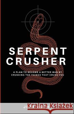 Serpent Crusher Jeff Voth 9781666763102 Wipf & Stock Publishers - książka