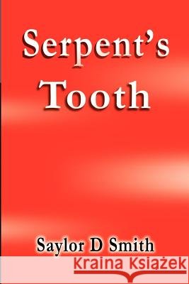 Serpent's Tooth Saylor D. Smith 9780595200436 Writers Club Press - książka