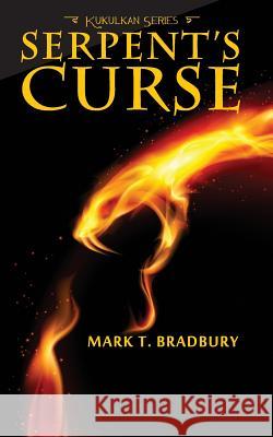 Serpent's Curse Mark T. Bradbury 9781940720067 Little Pond Publishing - książka