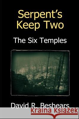 Serpent's Keep Two: The Six Temples David R Beshears 9781947231016 Greybeard Publishing - książka