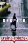 Serpico: The Classic Story of the Cop Who Couldn't Be Bought Peter Maas Frank Serpico 9780060738181 Harper Perennial