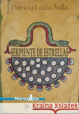 Serpiente de estrellas Avila, Patricia Lucia 9781502781574 Createspace - książka