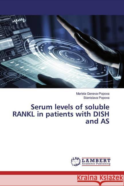 Serum levels of soluble RANKL in patients with DISH and AS Geneva-Popova, Mariela; Popova, Stanislava 9783659577598 LAP Lambert Academic Publishing - książka