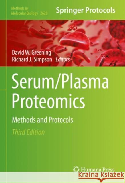 Serum/Plasma Proteomics: Methods and Protocols David W. Greening Richard Simpson 9781071629772 Humana - książka