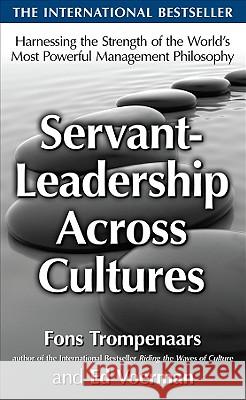 Servant-Leadership Across Cultures: Harnessing the Strengths of the World's Most Powerful Management Philosophy Trompenaars Fons                         Voerman Ed                               Alfons Trompenaars 9780071664356 McGraw-Hill - książka