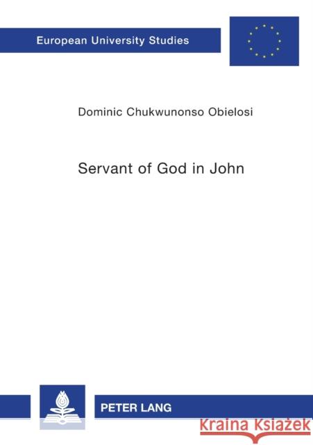 Servant of God in John Obielosi, Dominic 9783631580684 Peter Lang GmbH - książka