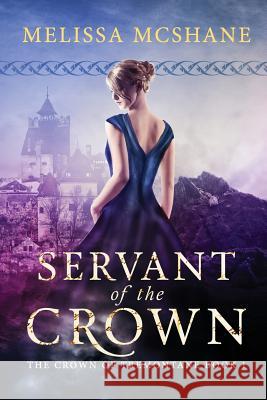 Servant of the Crown Melissa McShane 9780692472989 Night Harbor Publishing - książka