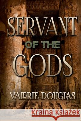Servant of the Gods Valerie Douglas 9781495479427 Createspace - książka