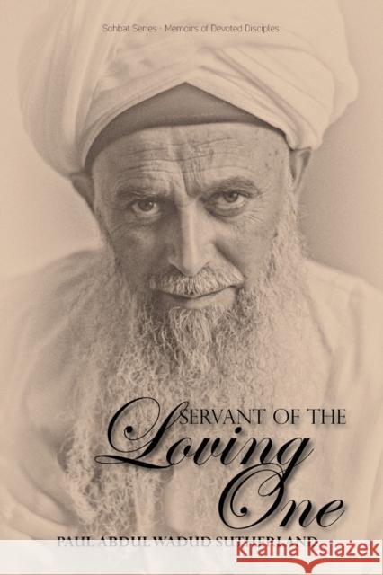 Servant of the Loving One Paul Abdul Wadud Sutherland 9781912356638 Beacon Books - książka