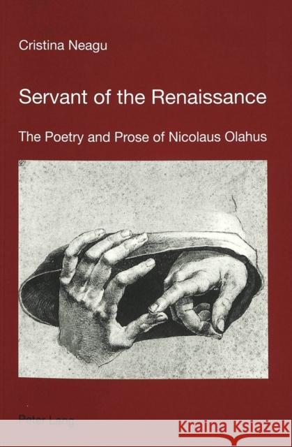 Servant of the Renaissance: The Poetry and Prose of Nicolaus Olahus Neagu, Cristina 9783906769691 Verlag Peter Lang - książka