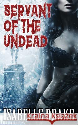 Servant of the Undead Isabelle Drake 9781626014473 Riverdale Avenue Books - książka