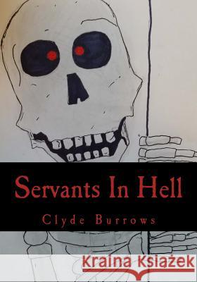 Servants In Hell Burrows, Clyde 9781973830221 Createspace Independent Publishing Platform - książka