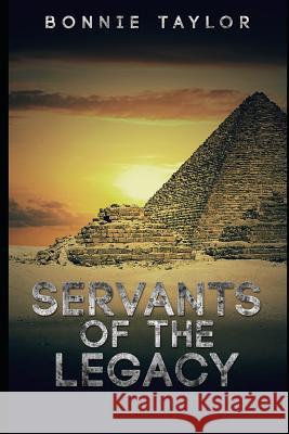 Servants of the Legacy Bonnie Taylor 9781720271291 Independently Published - książka