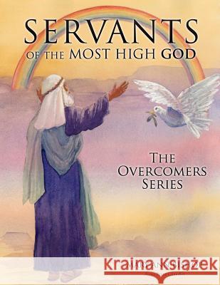 Servants of the Most High God: The Overcomers Series Mary Ann Bishop 9781624195532 Xulon Press - książka