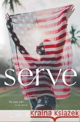 Serve C W Farnsworth 9781088058725 IngramSpark - książka