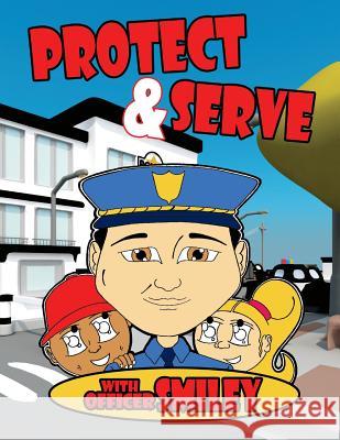 Serve and Protect with Officer Smiley Lamont Williams James Gullat 9781940831459 Mocy Publishing - książka